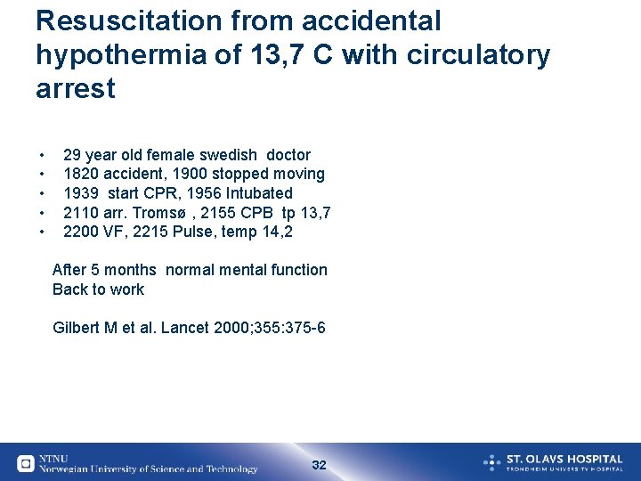 Resuscitation from accidental hypothermia of 13, 7 C with circulatory arrest • • •