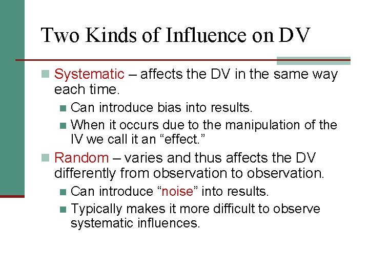 Two Kinds of Influence on DV n Systematic – affects the DV in the