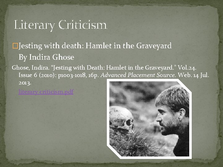 Literary Criticism �Jesting with death: Hamlet in the Graveyard By Indira Ghose, Indira. “Jesting