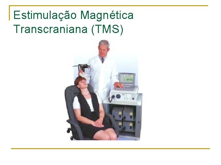 Estimulação Magnética Transcraniana (TMS) 