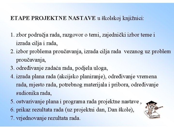 ETAPE PROJEKTNE NASTAVE u školskoj knjižnici: 1. zbor područja rada, razgovor o temi, zajednički ETAPE PROJEKTNE NASTAVE u školskoj knjižnici: 1. zbor područja rada, razgovor o temi, zajednički