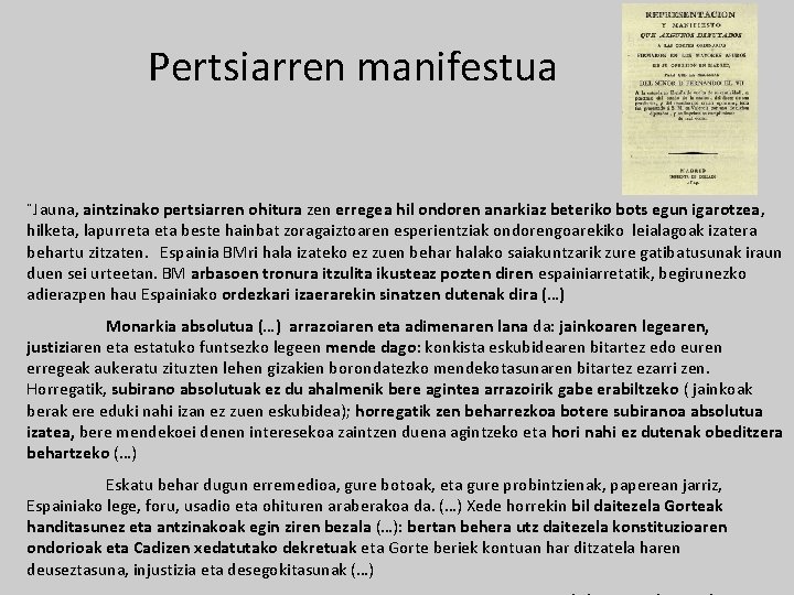 Pertsiarren manifestua ¨Jauna, aintzinako pertsiarren ohitura zen erregea hil ondoren anarkiaz beteriko bots egun