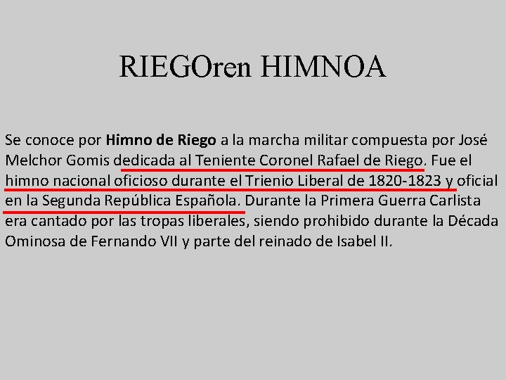 RIEGOren HIMNOA Se conoce por Himno de Riego a la marcha militar compuesta por