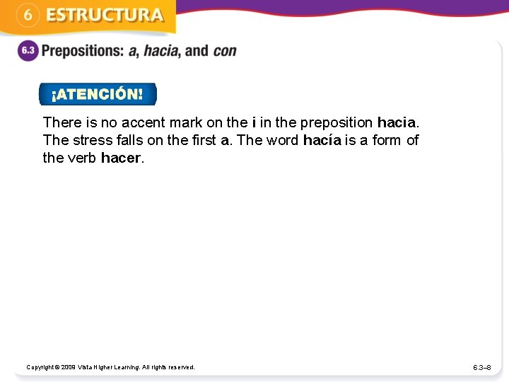 There is no accent mark on the i in the preposition hacia. The stress