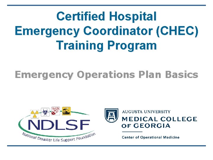 Certified Hospital Emergency Coordinator (CHEC) Training Program Emergency Operations Plan Basics 