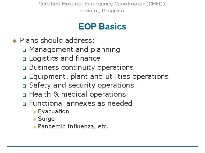 Certified Hospital Emergency Coordinator (CHEC) Training Program EOP Basics u Plans should address: q