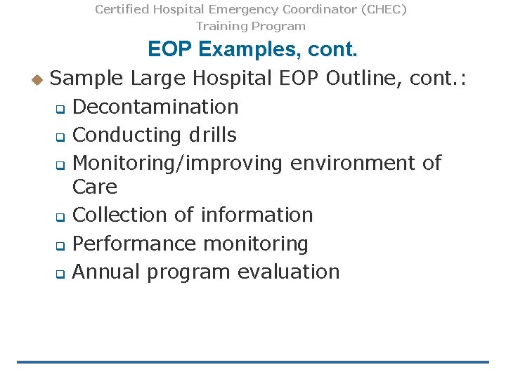 Certified Hospital Emergency Coordinator (CHEC) Training Program EOP Examples, cont. u Sample Large Hospital