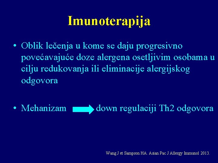 Imunoterapija • Oblik lečenja u kome se daju progresivno povećavajuće doze alergena osetljivim osobama