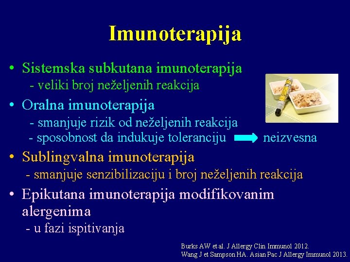 Imunoterapija • Sistemska subkutana imunoterapija - veliki broj neželjenih reakcija • Oralna imunoterapija -