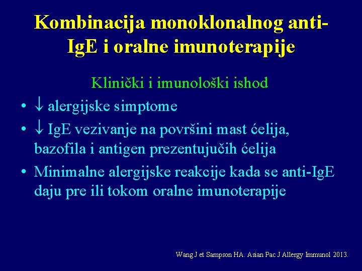 Kombinacija monoklonalnog anti. Ig. E i oralne imunoterapije • • • Klinički i imunološki