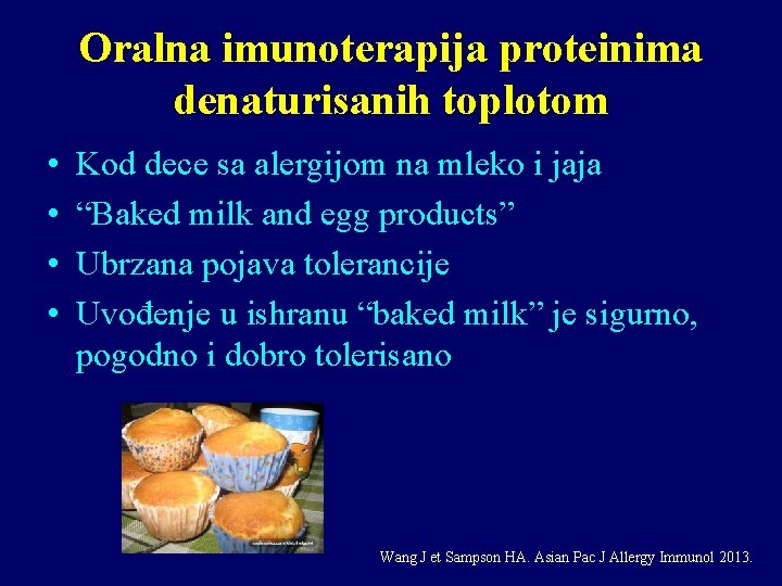 Oralna imunoterapija proteinima denaturisanih toplotom • • Kod dece sa alergijom na mleko i