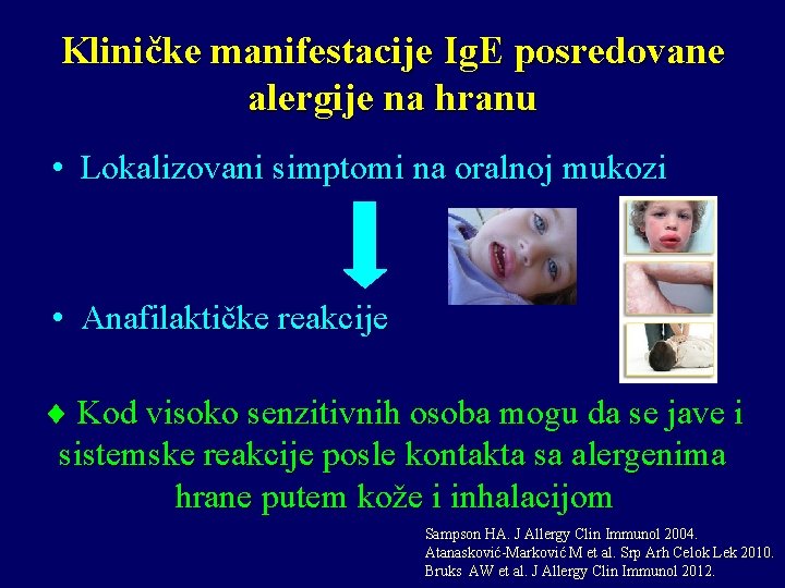 Kliničke manifestacije Ig. E posredovane alergije na hranu • Lokalizovani simptomi na oralnoj mukozi