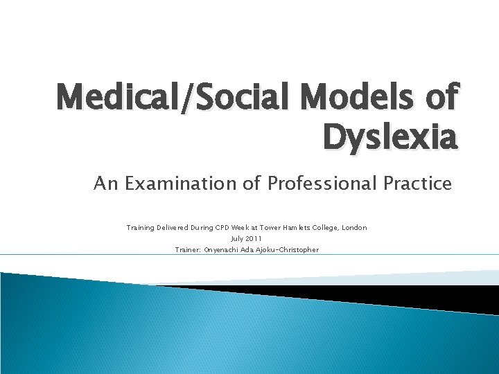 Medical/Social Models of Dyslexia An Examination of Professional Practice Training Delivered During CPD Week