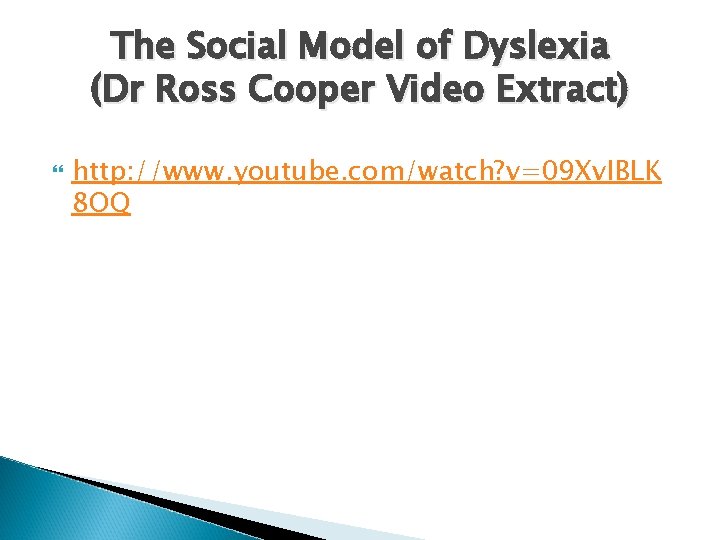  The Social Model of Dyslexia (Dr Ross Cooper Video Extract) http: //www. youtube.