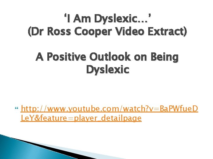 ‘I Am Dyslexic…’ (Dr Ross Cooper Video Extract) A Positive Outlook on Being Dyslexic