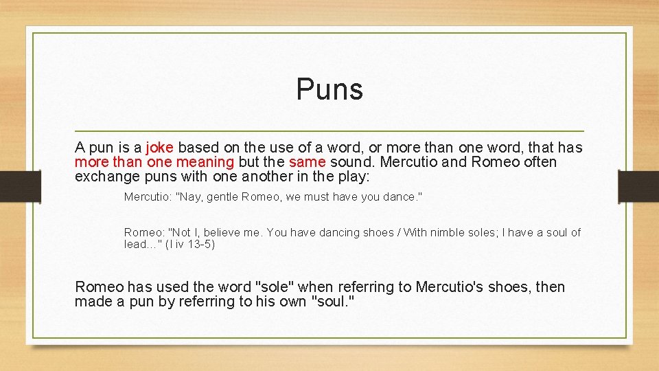 Puns A pun is a joke based on the use of a word, or