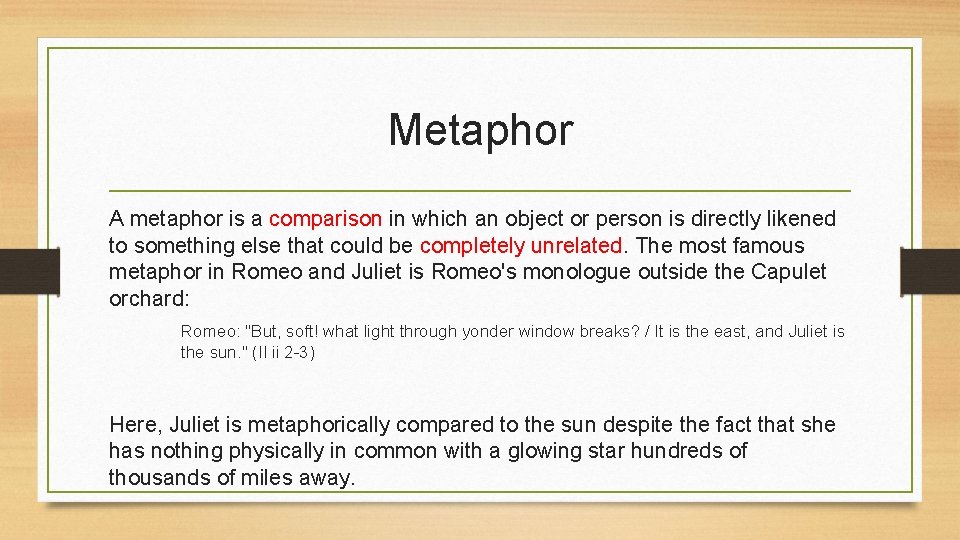 Metaphor A metaphor is a comparison in which an object or person is directly