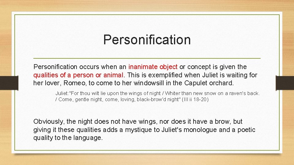 Personification occurs when an inanimate object or concept is given the qualities of a