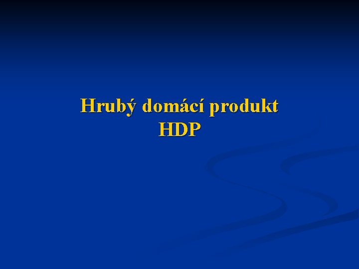 Hrubý domácí produkt HDP 