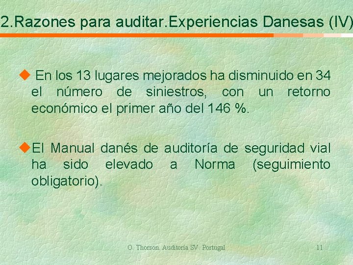 2. Razones para auditar. Experiencias Danesas (IV) u En los 13 lugares mejorados ha