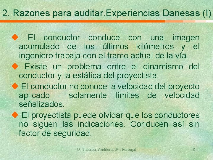 2. Razones para auditar. Experiencias Danesas (I) u El conductor conduce con una imagen