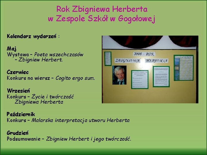Rok Zbigniewa Herberta w Zespole Szkół w Gogołowej Kalendarz wydarzeń : Maj Wystawa –