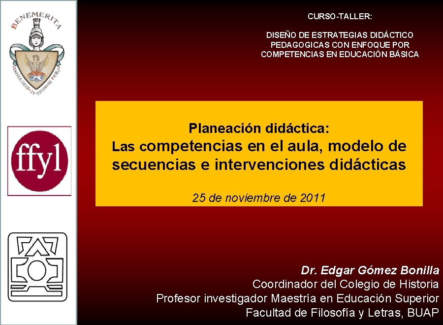 CURSO-TALLER: DISEÑO DE ESTRATEGIAS DIDÁCTICO PEDAGOGICAS CON ENFOQUE POR COMPETENCIAS EN EDUCACIÓN BÁSICA Planeación