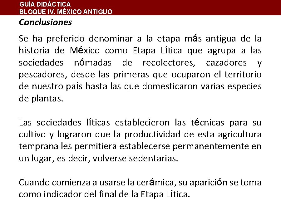 GUÍA DIDÁCTICA BLOQUE IV. MÉXICO ANTIGUO Conclusiones Se ha preferido denominar a la etapa GUÍA DIDÁCTICA BLOQUE IV. MÉXICO ANTIGUO Conclusiones Se ha preferido denominar a la etapa