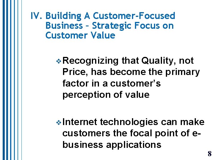 IV. Building A Customer-Focused Business – Strategic Focus on Customer Value v. Recognizing that