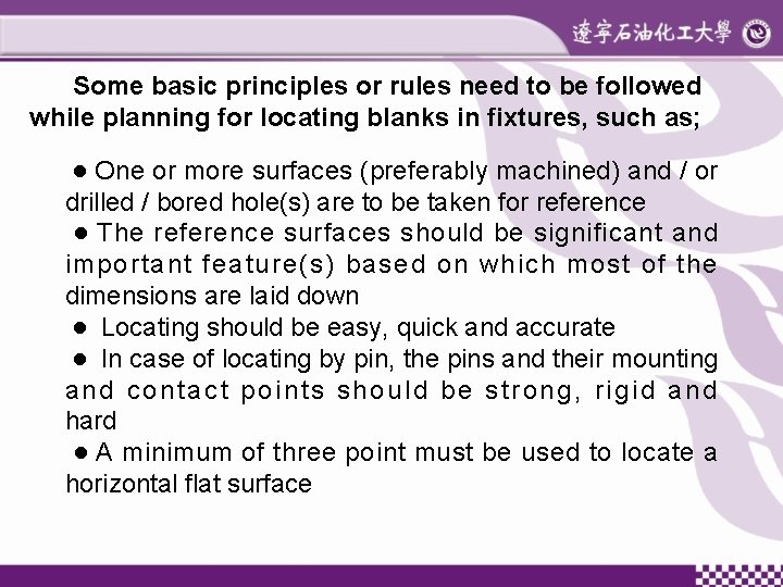 Some basic principles or rules need to be followed while planning for locating blanks