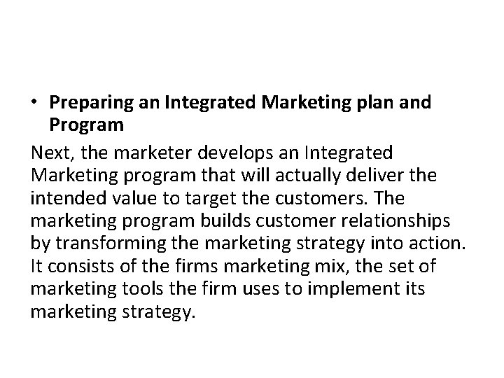  • Preparing an Integrated Marketing plan and Program Next, the marketer develops an