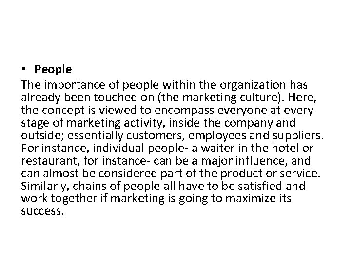  • People The importance of people within the organization has already been touched