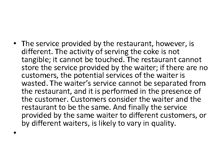  • The service provided by the restaurant, however, is different. The activity of