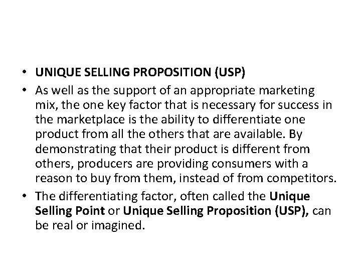  • UNIQUE SELLING PROPOSITION (USP) • As well as the support of an