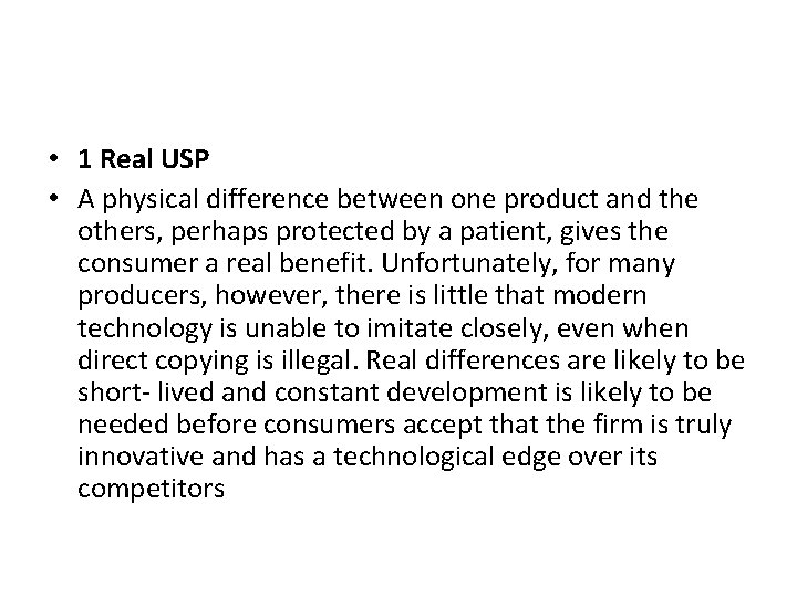  • 1 Real USP • A physical difference between one product and the