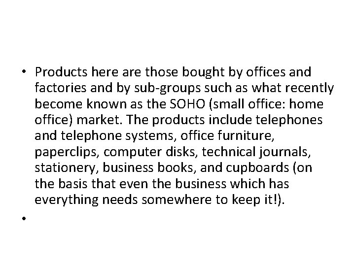  • Products here are those bought by offices and factories and by sub-groups