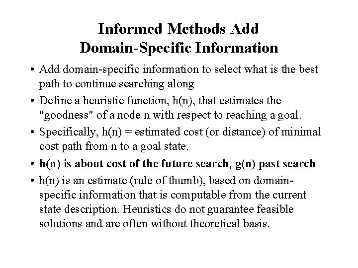 Informed Methods Add Domain-Specific Information • Add domain-specific information to select what is the