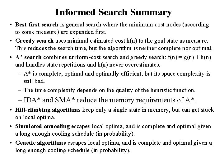 Informed Search Summary • Best-first search is general search where the minimum cost nodes