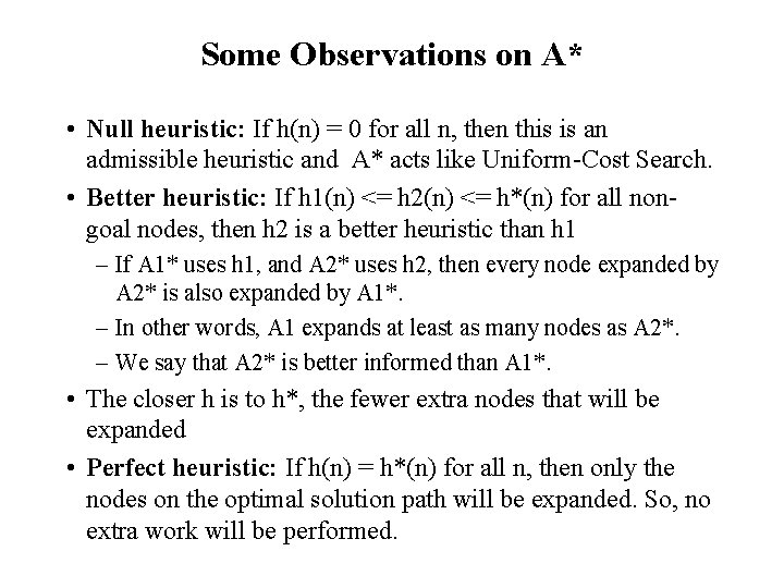 Some Observations on A* • Null heuristic: If h(n) = 0 for all n,