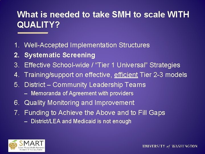 What is needed to take SMH to scale WITH QUALITY? 1. 2. 3. 4.