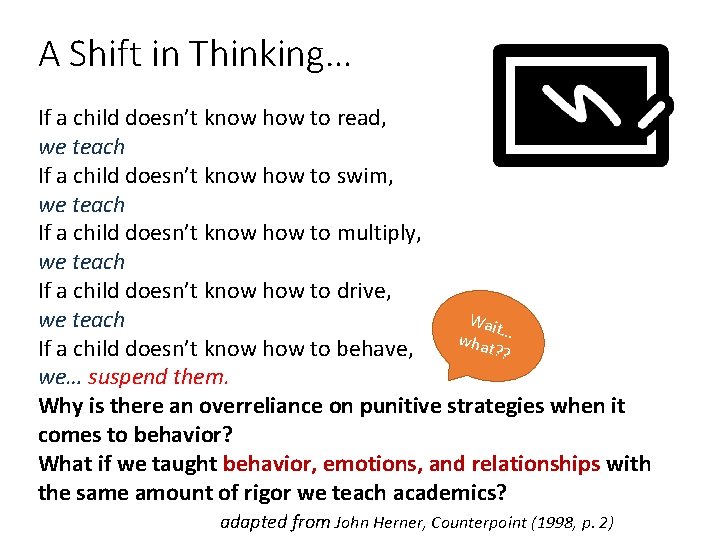 A Shift in Thinking… If a child doesn’t know how to read, we teach