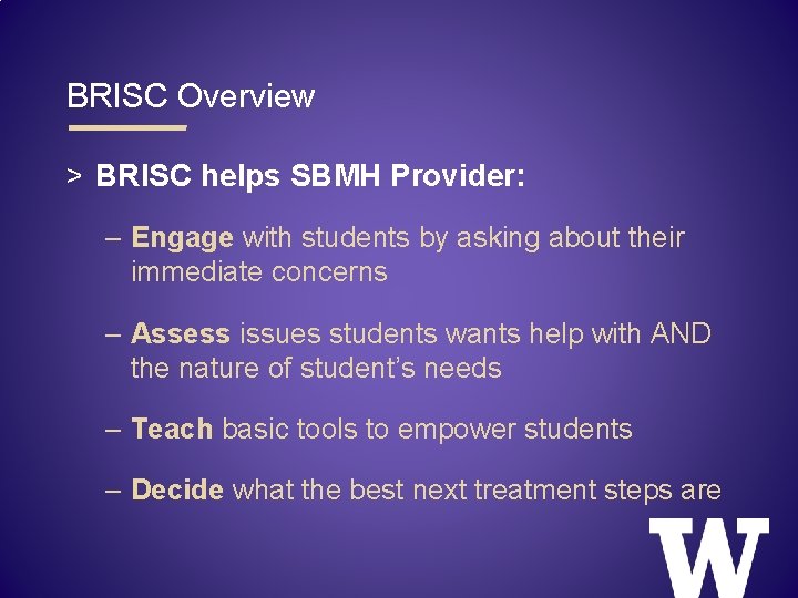 BRISC Overview > BRISC helps SBMH Provider: – Engage with students by asking about