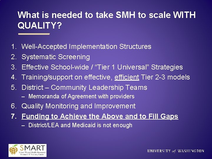 What is needed to take SMH to scale WITH QUALITY? 1. 2. 3. 4.