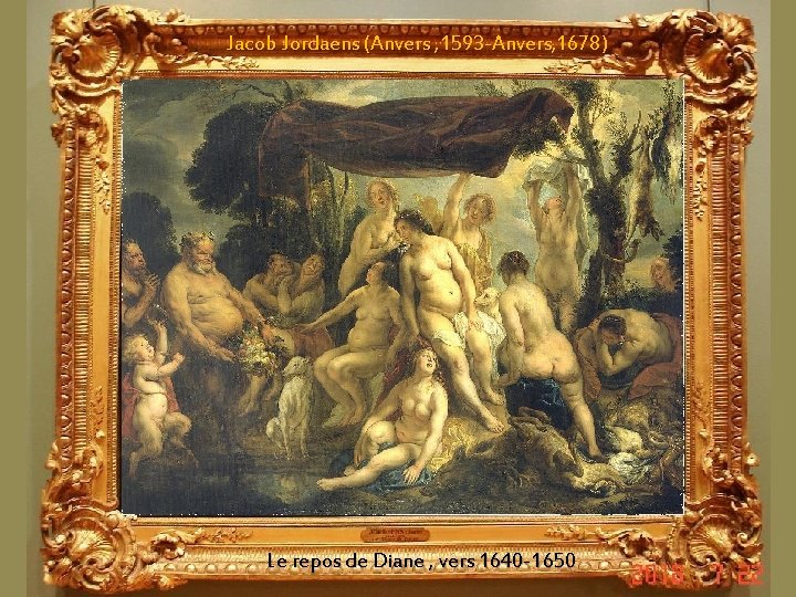 Jacob Jordaens (Anvers , 1593 -Anvers, 1678) Le repos de Diane , vers 1640