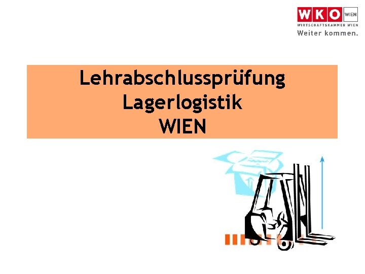 Lehrabschlussprüfung Lagerlogistik WIEN 