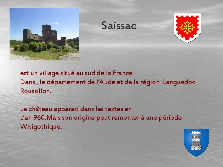 Saissac est un village situé au sud de la France Dans , le département