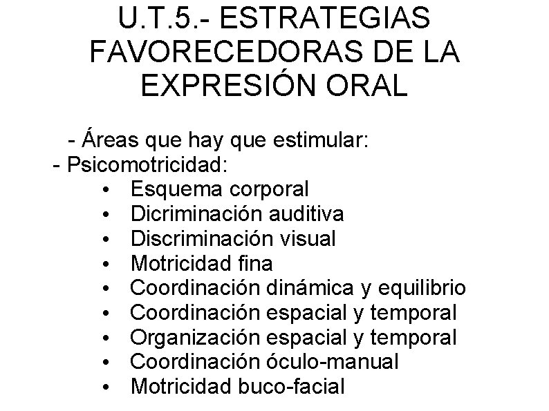 U. T. 5. - ESTRATEGIAS FAVORECEDORAS DE LA EXPRESIÓN ORAL - Áreas que hay