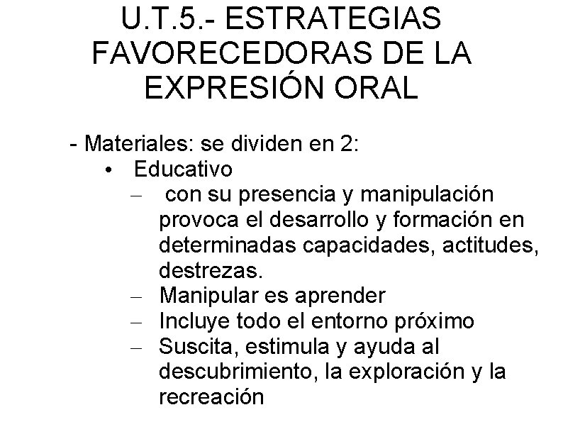 U. T. 5. - ESTRATEGIAS FAVORECEDORAS DE LA EXPRESIÓN ORAL - Materiales: se dividen