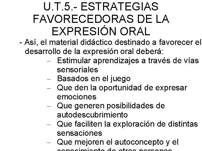 U. T. 5. - ESTRATEGIAS FAVORECEDORAS DE LA EXPRESIÓN ORAL - Así, el material