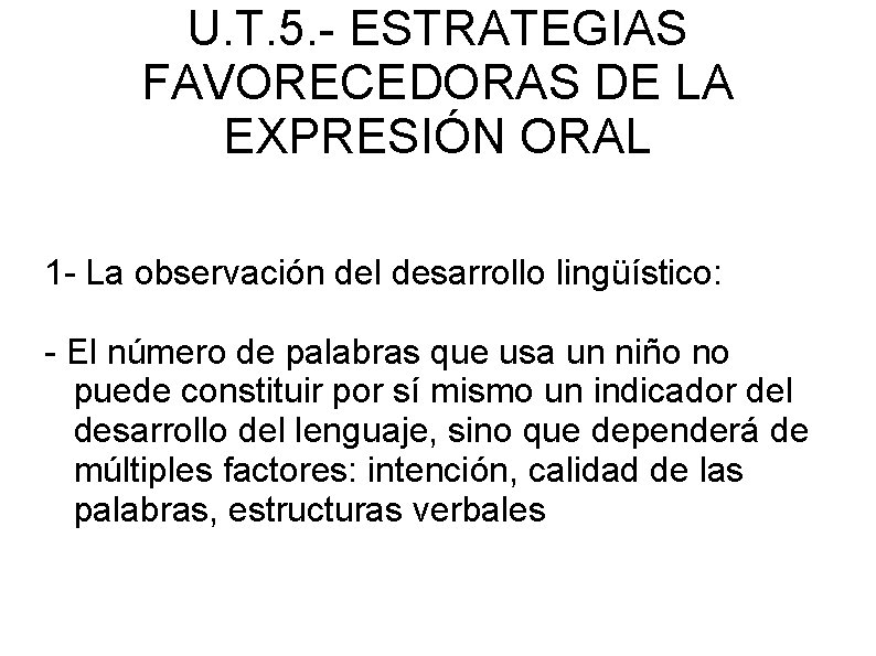 U. T. 5. - ESTRATEGIAS FAVORECEDORAS DE LA EXPRESIÓN ORAL 1 - La observación
